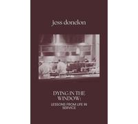 Dying in the Window: Lessons from Life in Service