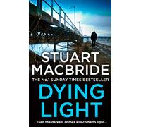 Dying Light (Logan McRae, Book 2) (Logan McRae) by MacBride, Stuart