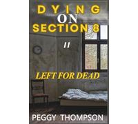Dying On Section 8 II: Left For Dead