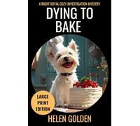 Dying To Bake (A Right Royal Cozy Investigation Mystery): Large Print Edition