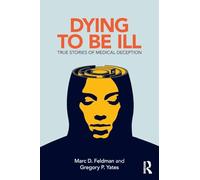 Gregory P. Yates Marc D. Feldman Dying to be Ill (Tascabile)