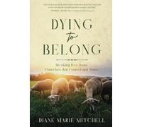 Dying to Belong: Breaking Free from Churches that Control and Abuse