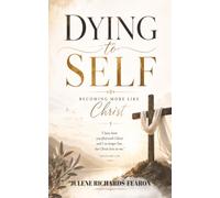 DYING TO SELF: BECOMING MORE LIKE CHRIST