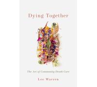 Dying Together: The Art of Community Death Care