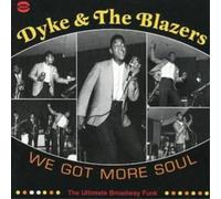 Dyke and The Blazers We Got More Soul (CD) Album
