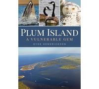 Dyke Hendrickson Plum Island: A Vulnerable Gem (Tascabile)
