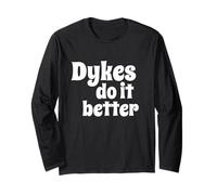 Dykes Do It Better - Fun Flirty Message in White Letters Maglia a Manica