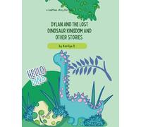 Dylan and the lost Dinosaur Kingdom And Other Stories