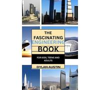 Dylan Austin The Fascinating Engineering Book for Kids (Tascabile) Facts Trend