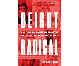 Dylan Baun Beirut Radical (Tascabile)