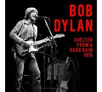 Dylan Bob - CULT LEGENDS Shelter From A Hard Rain 1976