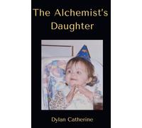 Dylan Catherine The Alchemist's Daughter (Tascabile)