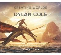 Dylan Cole Creating Worlds: The Disney a (Copertina rigida) (PRESALE 07/10/2025)