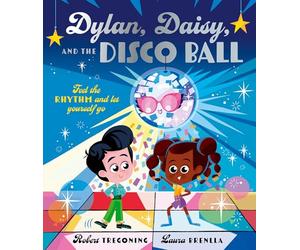 Dylan, Daisy and the Disco Ball: A sparkling tale about self-confidence and finding your groove!: A joyful picture book about embracing the unexpected