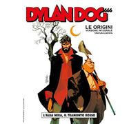 Dylan Dog 666 - Le Origini: L'Alba Nera, il Tramonto Rosso - Variant Edizione Limitata - Sergio Bonelli Editore - ITALIANO #MYCOMICS