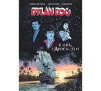 Dylan Dog. E ora, l'apocalisse! Nuova ediz.