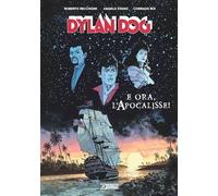 Dylan Dog. E ora, l'apocalisse! Nuova ediz.