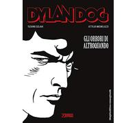 Dylan Dog. Gli orrori di Altroquando