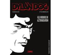 Dylan Dog. Gli orrori di Altroquando - Sclavi Tiziano