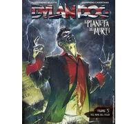 Dylan Dog. Il pianeta dei morti. Vol. 5 - Bilotta Alessandro
