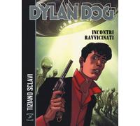 Dylan Dog. Incontri ravvicinati - Sclavi Tiziano