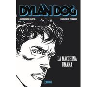 Dylan Dog - La Macchina Umana - Sergio Bonelli Editore - ITALIANO NUOVO