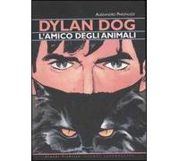 Dylan Dog, l'amico degli animali. Ediz. illustrata