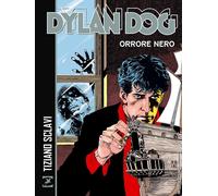 Dylan Dog - Orrore Nero - Sergio Bonelli Editore - ITALIANO NUOVO