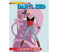 DYLAN DOG PRESENTA DARYL ZED CACCIATORE DI MOSTRI volume completo!