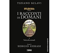 Dylan Dog presenta I racconti di domani. Varie ed eventuali (Vol. 4)