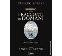 Dylan Dog presenta I racconti di domani. Vol. 6: Domani andrà meglio