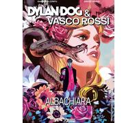 Dylan Dog & Vasco Rossi. Albachiara - 2021 - Sergio Bonelli Edito