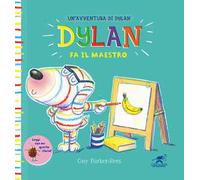 Dylan fa il maestro. Ediz. a colori