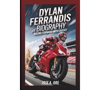 DYLAN FERRANDIS BIOGRAPHY: Racing Forward With Ducati: From Championship Setbacks To Supercross Comeback