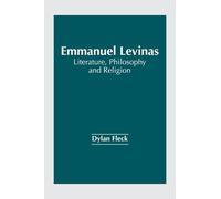 Dylan Fleck Emmanuel Levinas: Literature, Philosophy and Reli (Copertina rigida)