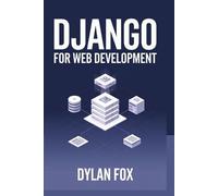 Dylan Fox Django 5.1.x For Web Development (Tascabile)