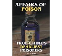 Dylan Frost Affairs of Poison - True Crime's Deadliest Poisoners (Tascabile)