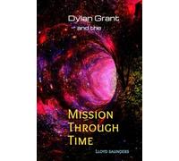 Dylan Grant and the Mission Through Time