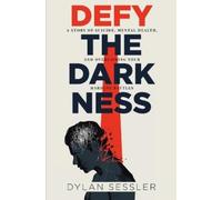 Dylan J Sessler Defy the Darkness (Tascabile)