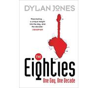 Dylan Jones The Eighties (Tascabile)