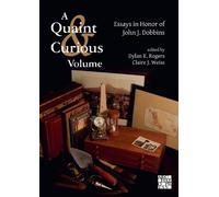 Dylan K. Rogers A Quaint & Curious Volume: Essays in Honor of (Copertina rigida)