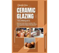 Dylan L Ryan Ceramic Glazing Techniques (Tascabile)