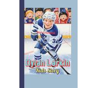 Dylan Larkin Kids Story: The Boy Who Learned to Skate, Score, and Lead