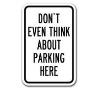 DYLAN MILLER Cartello di avvertimento con scritta in lingua inglese "Don't Even Think About Parking Here", 20,3 x 30,5 cm, cartello in latta per interni ed esterni, TFA059
