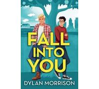 Dylan Morrison Fall Into You (Tascabile)