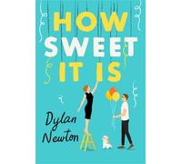 Dylan Newton How Sweet It Is (Tascabile)