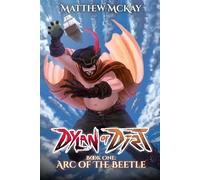 Dylan of Dirt Book 1: Arc of the Beetle