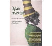 Dylan rivisited. Racconti su Mr. Tambourine