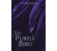 Dylan Roche The Purple Bird (Tascabile)
