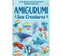 Dylan Rogers Amigurumi Sea Creatures (Tascabile)